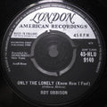 Roy Orbison : Only The Lonely (Know How I Feel) (7", Single)