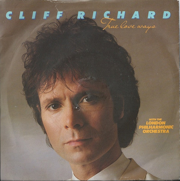 Cliff Richard With The London Philharmonic Orchestra : True Love Ways (7", Single)