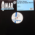 Omar Chandler : Better World / Do You Really Want It (12", Single)