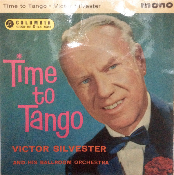 Victor Silvester and His Ballroom Orchestra : Time To Tango (7", EP, Mono)