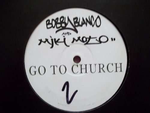 Bobby Blanco And Mike Moto* : Go To Church (12")