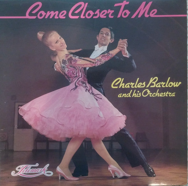 Charles Barlow And His Orchestra : Come Closer To Me (LP, Album)
