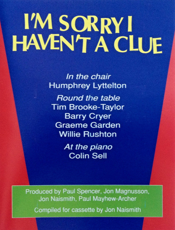 "I'm Sorry I Haven't A Clue" Cast : I'm Sorry I Haven't A Clue (2xCass, RE)