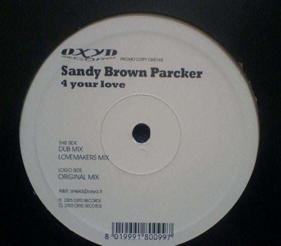 Sandy Brown Parcker : 4 Your Love (12", Promo)