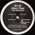 By-Si : How I Feel (The Remixes) (12")