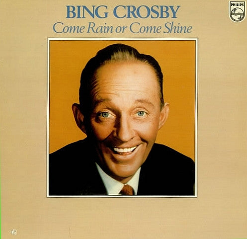 Bing Crosby : Come Rain Or Come Shine (LP, Comp)