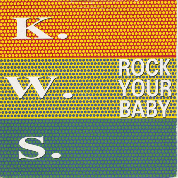 K.W.S. : Rock Your Baby (7", Single, Pap)