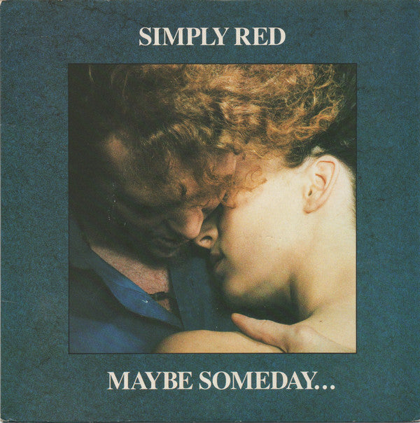 Simply Red : Maybe Someday ... (7", Single)
