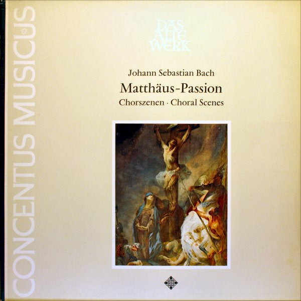 Johann Sebastian Bach - Concentus Musicus Wien : Matthäus-Passion: Chorszenen • Choral Scenes (LP, Album)