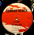 Conrad Black : Eraser / Half A Day (12")