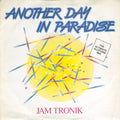 Jam Tronik : Another Day In Paradise (7", Single, Pap)
