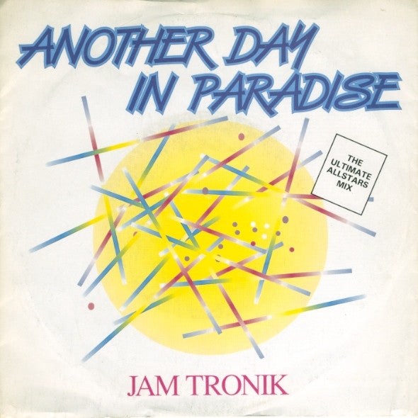 Jam Tronik : Another Day In Paradise (7", Single, Pap)