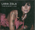 Lara Zola : This Is What I Like (CD, Maxi, Promo)