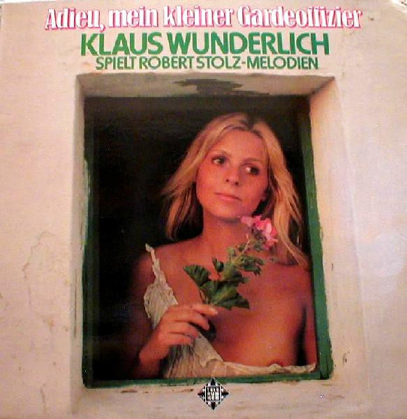 Klaus Wunderlich : Adieu, Mein Kleiner Gardeoffizier - Klaus Wunderlich Spielt Robert Stolz-Melodien (LP, RP)