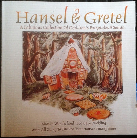Unknown Artist : Hansel & Gretel (A Fabulous Collection Of Childrens Fairytales & Songs) (CD)