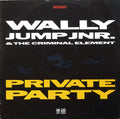 Wally Jump Jr & The Criminal Element : Private Party (12")