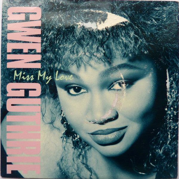 Gwen Guthrie : Miss My Love (7")