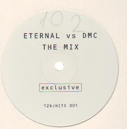 Eternal (2) vs DMC : The Mix (12", S/Sided, Etch, Ltd, Mixed, Promo)