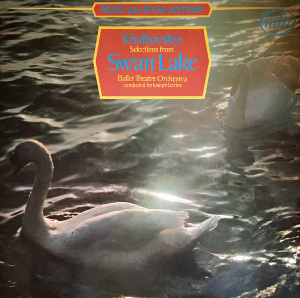 Pyotr Ilyich Tchaikovsky, Ballet Theatre Orchestra, Joseph Levine : Selections From Swan Lake (LP)