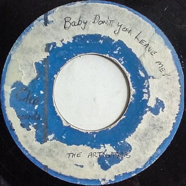 The Artistic's : Baby Don't You Leave Me (7")