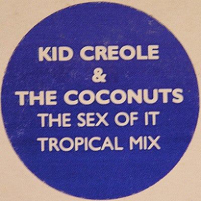 Kid Creole And The Coconuts : The Sex Of It (Tropical Mix) (12", W/Lbl)