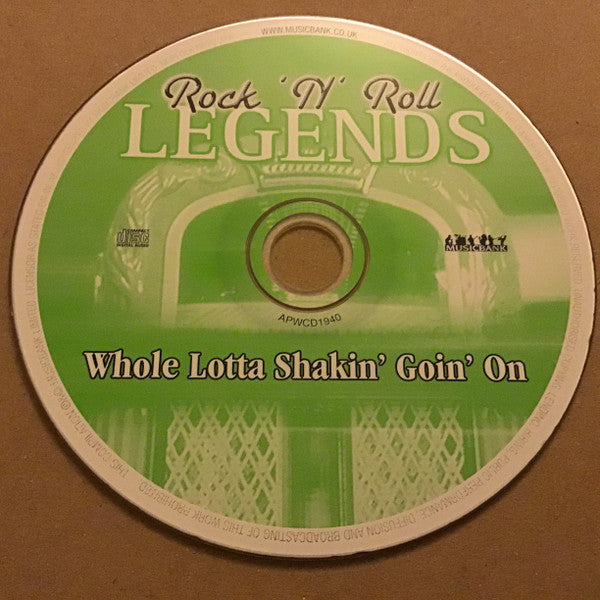 Various : Rock 'N' Roll Legends - Whole Lotta Shakin' Goin' On (CD, Comp, P/Unofficial)