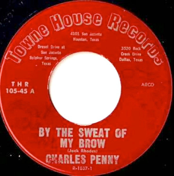 Charles Penny : By The Sweat Of My Brow (7")