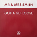 Mr. & Mrs. Smith : Gotta Get Loose (12")