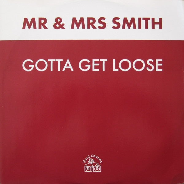 Mr. & Mrs. Smith : Gotta Get Loose (12")