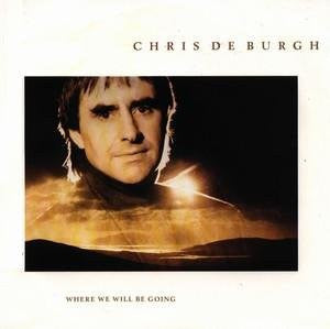 Chris de Burgh : Where We Will Be Going (7")