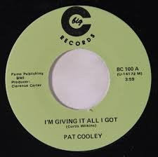 Pat Cooley : I'm Giving It All I Got (7")
