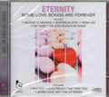 Various : Eternity (Some Love Songs Are Forever) (CD, Comp, RM)