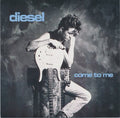 Diesel (3) : Come To Me (7", Single)