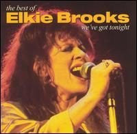 Elkie Brooks : We've Got Tonight - The Best Of Elkie Brooks (CD, Comp)