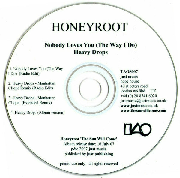 Honeyroot : Nobody Loves You (The Way I Do) & Heavy Drops (CDr, Single, Promo)