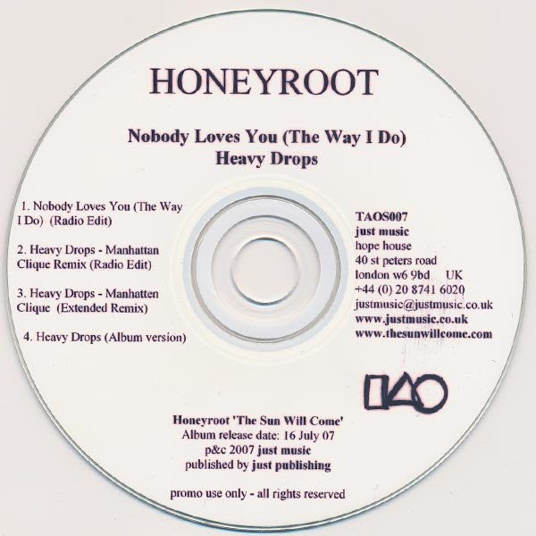 Honeyroot : Nobody Loves You (The Way I Do) & Heavy Drops (CDr, Single, Promo)
