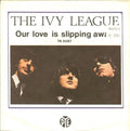 The Ivy League : Our Love Is Slipping Away (7", Single, Sol)