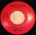 Bobby Black (7) : My Love Is Blind (Laughing And Crying) (7")