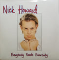 Nick Howard (2) : Everybody Needs Somebody (7", Single)