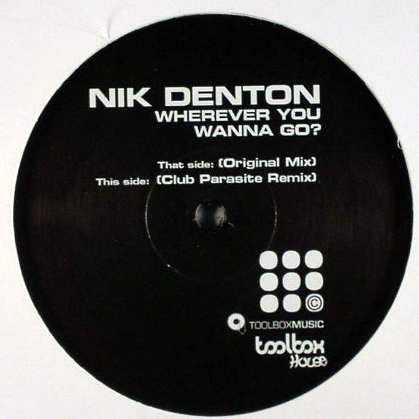 Nik Denton : Wherever You Wanna Go? (12")