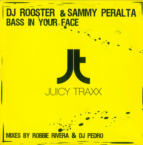 DJ Rooster & Sammy Peralta : Bass In Your Face (12")