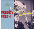Freddy Fresh Featuring Fatboy Slim : Badder Badder Schwing (CD, Single)