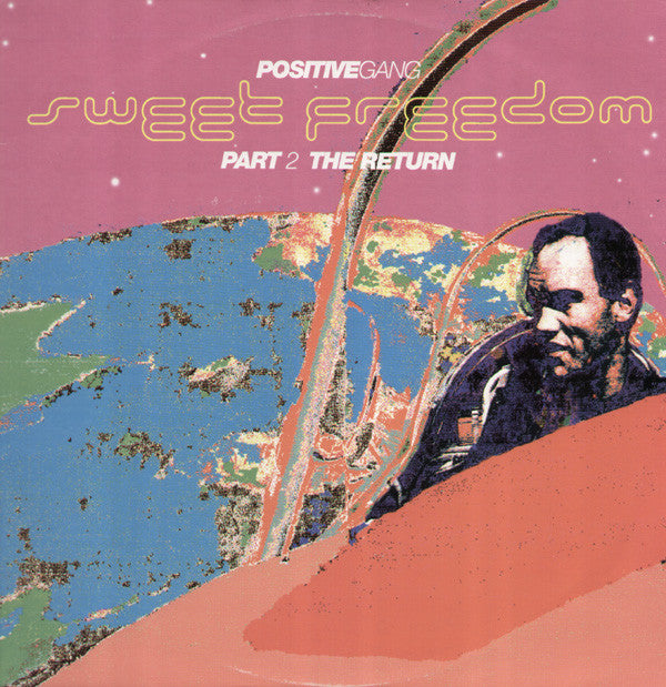 Positive Gang : Sweet Freedom (Part 2 The Return) (12")