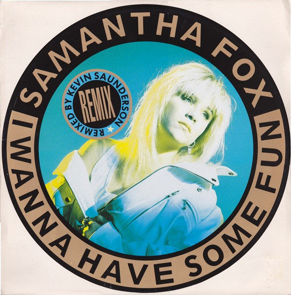 Samantha Fox : I Wanna Have Some Fun (Remixed By Kevin Saunderson) (12", Single)
