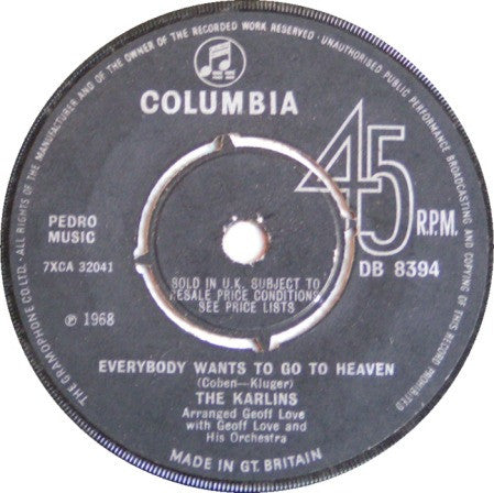 The Karlins : Everybody Wants To Go To Heaven (7", Single)