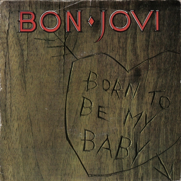 Bon Jovi : Born To Be My Baby (7", Single, Pap)