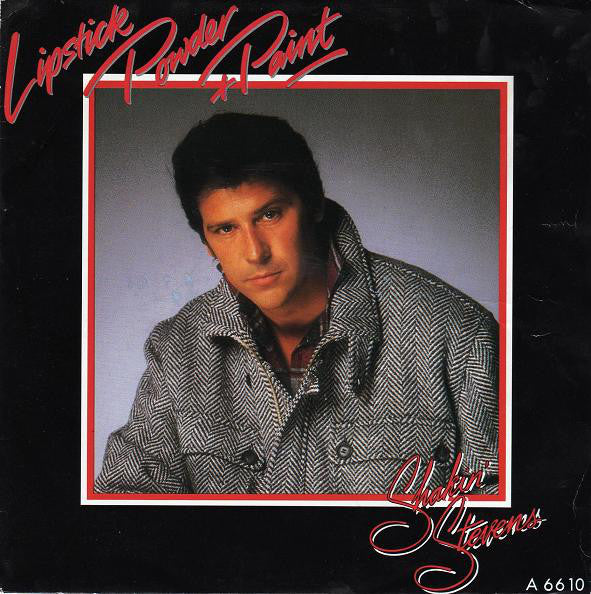 Shakin' Stevens : Lipstick Powder And Paint (7", Single)