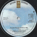 Linda Ronstadt : Poor Poor Pitiful Me (7", Single)