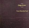 Camp Actor : Semi-Detached Soul (10")