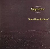 Camp Actor : Semi-Detached Soul (10")